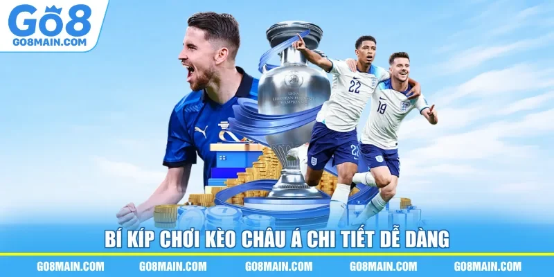 Bí kíp chơi kèo châu Á chi tiết dễ dàng