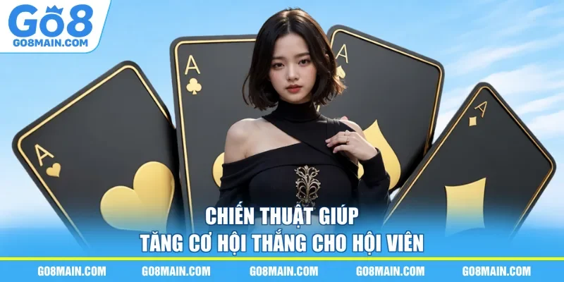 Chiến thuật giúp tăng cơ hội thắng cho hội viên