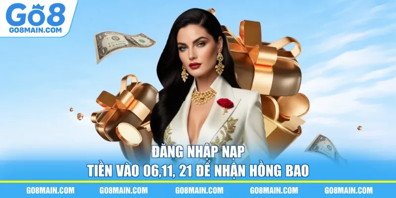 Đăng nhập nạp tiền vào 06,11, 21 để nhận hồng bao