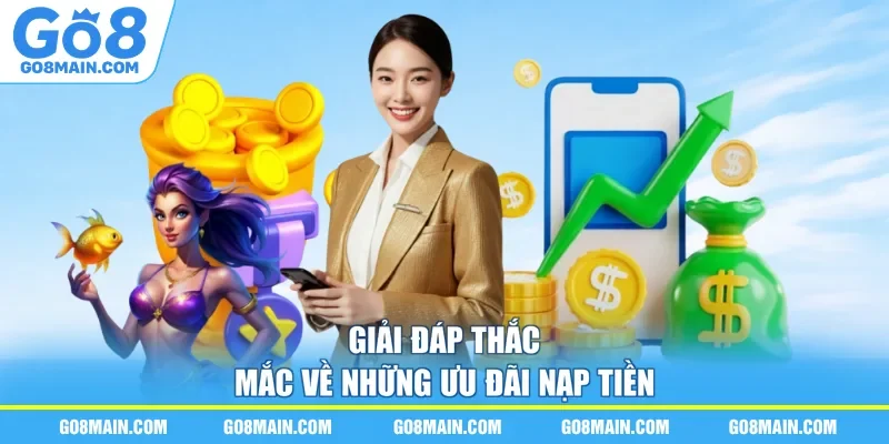 Giải đáp thắc mắc về những ưu đãi nạp tiền