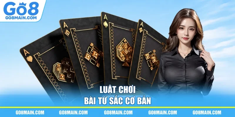 Luật chơi bài tứ sắc cơ bản