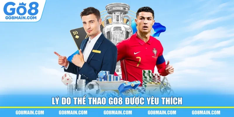 Lý do thể thao Go8 được yêu thích