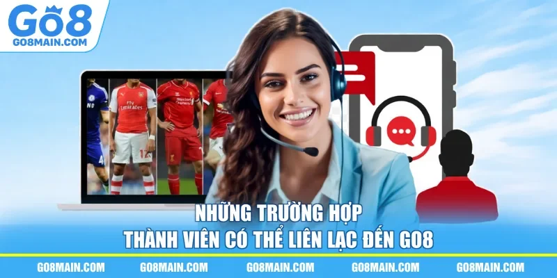 Những trường hợp thành viên có thể liên lạc đến Go8