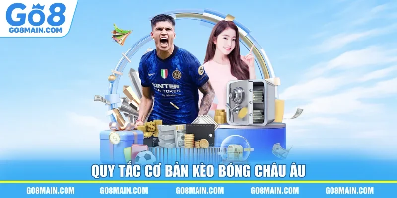 Quy tắc cơ bản kèo bóng châu Âu