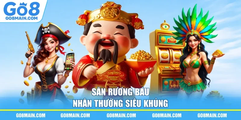 Săn rương báu nhận thưởng siêu khủng