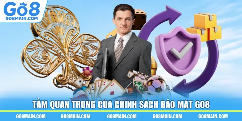 Tầm quan trọng của chính sách bảo mật Go8