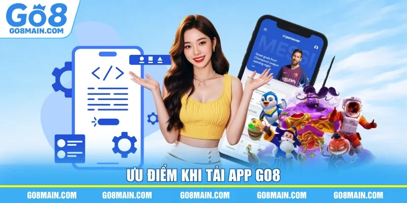 Ưu điểm khi tải app Go8 